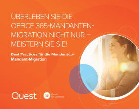 ÜBERLEBEN SIE DIE OFFICE 365-MANDANTENMIGRATION NICHT NUR – MEISTERN SIE SIE!